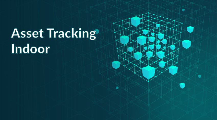 Asset Tracking: perché tracciare gli asset nei luoghi chiusi?