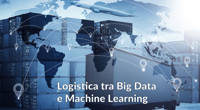 Logistica nelle mani di Big Data e Machine Learning
